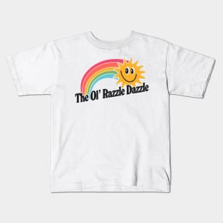 The Ol' Razzle Dazzle Kids T-Shirt